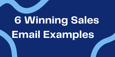  6 Winning Sales Email Examples and Proven Strategies